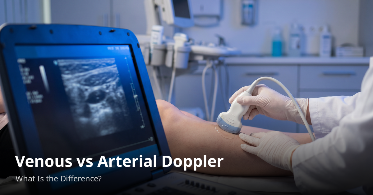Read more about the article Venous vs Arterial Doppler Ultrasound — What Is the Difference?